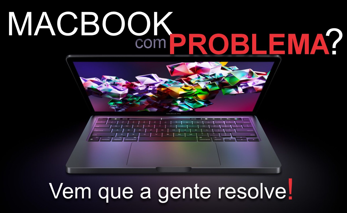 MacBook com problema? A gente resolve!
